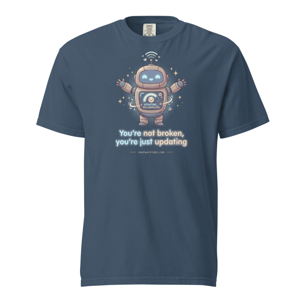 You're Not Broken, You're Just Updating tee in Midnight