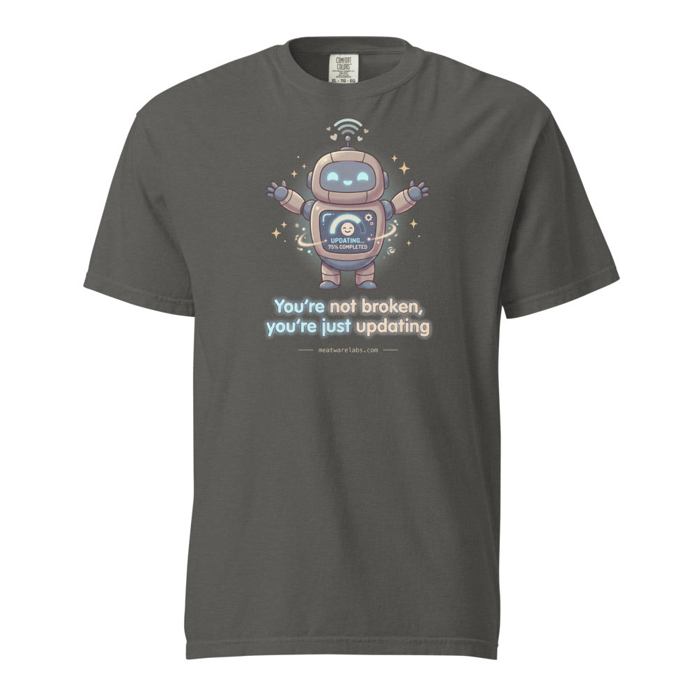 You're Not Broken, You're Just Updating tee in Pepper